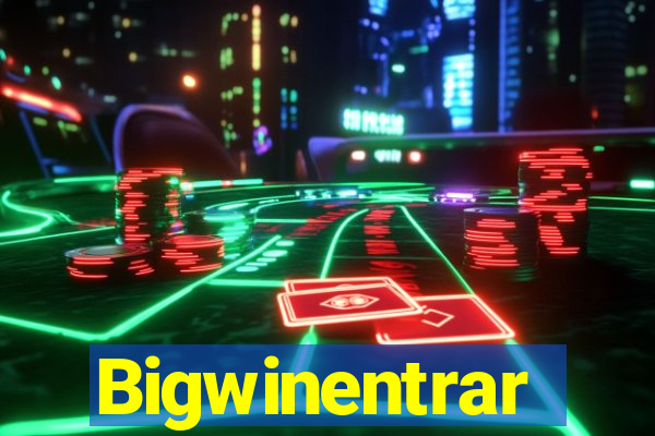Bigwinentrar
