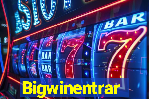 Bigwinentrar