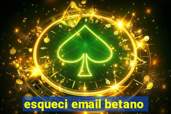 esqueci email betano