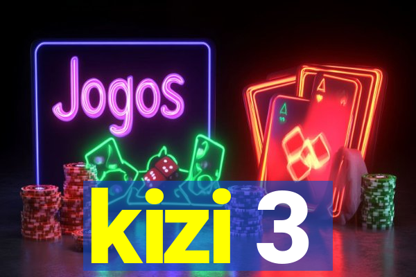 kizi 3