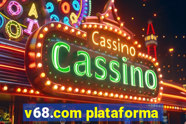 v68.com plataforma