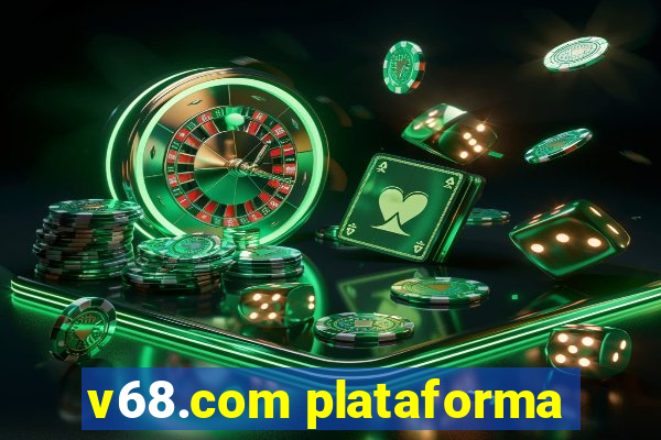 v68.com plataforma