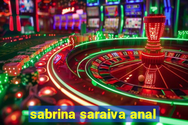 sabrina saraiva anal