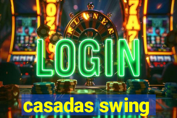 casadas swing