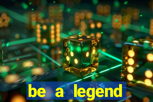 be a legend football unlimited money