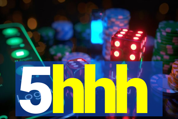 5hhh