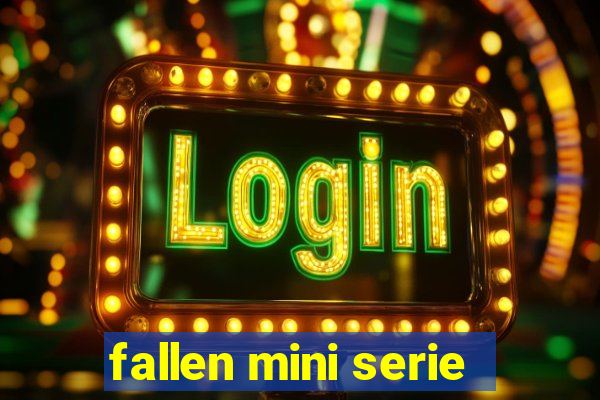fallen mini serie