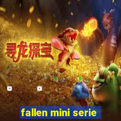 fallen mini serie
