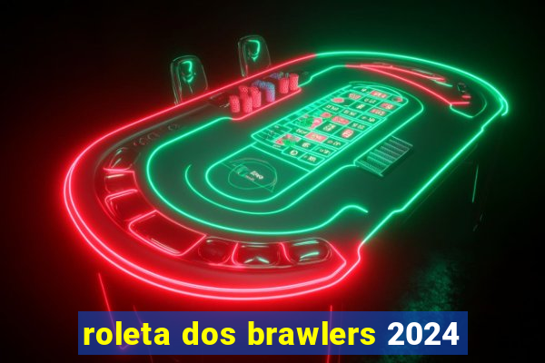 roleta dos brawlers 2024