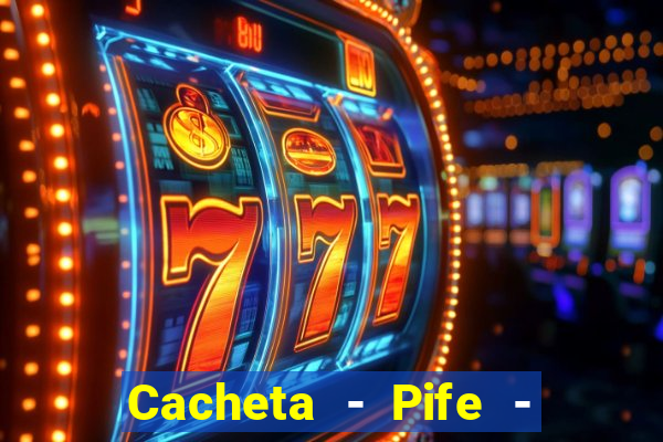Cacheta - Pife - Jogo online