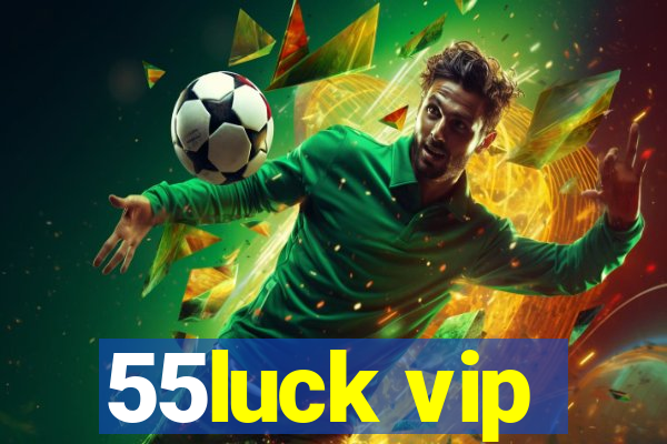 55luck vip