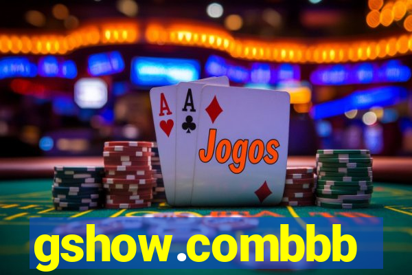 gshow.combbb
