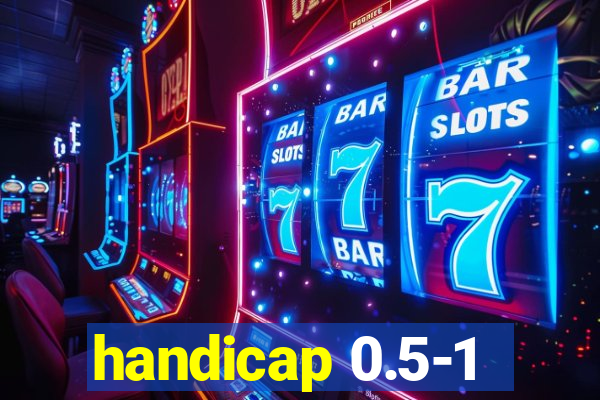 handicap 0.5-1