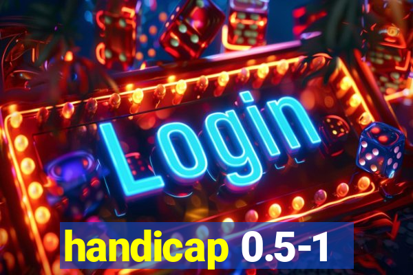 handicap 0.5-1