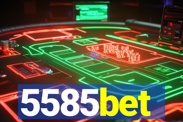 5585bet