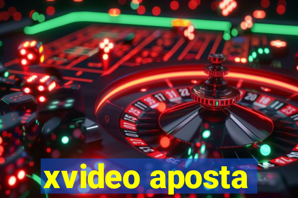xvideo aposta