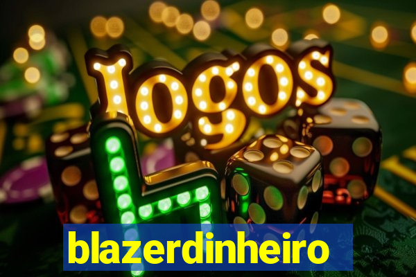 blazerdinheiro