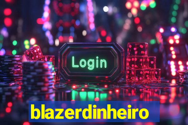 blazerdinheiro