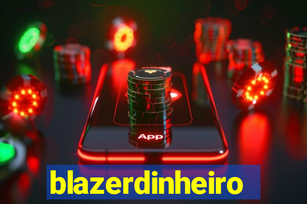 blazerdinheiro