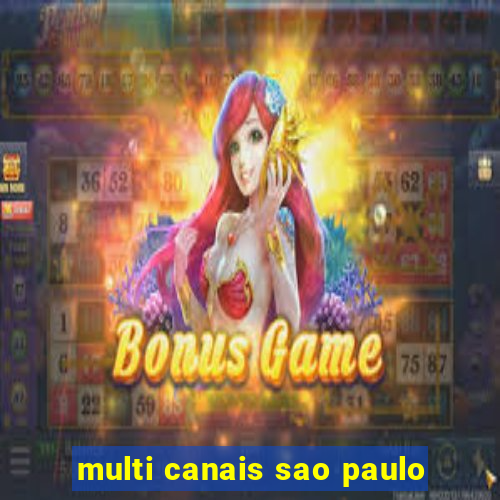 multi canais sao paulo