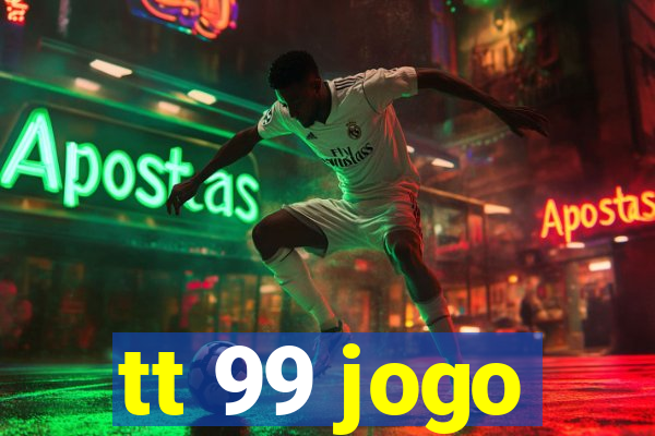 tt 99 jogo