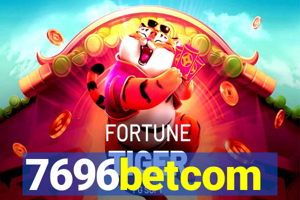 7696betcom