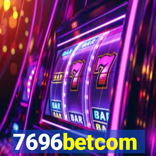 7696betcom