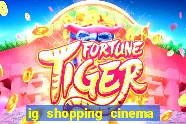 ig shopping cinema porto velho