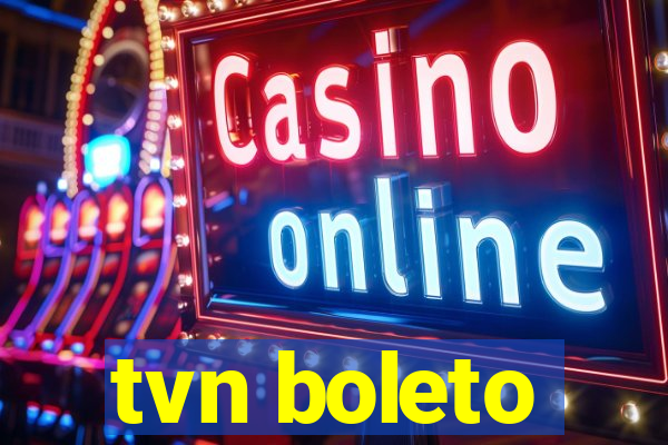 tvn boleto