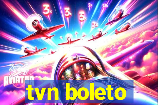 tvn boleto