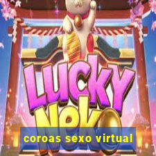 coroas sexo virtual