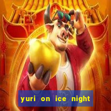 yuri on ice night in barcelona