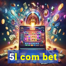 5l com bet
