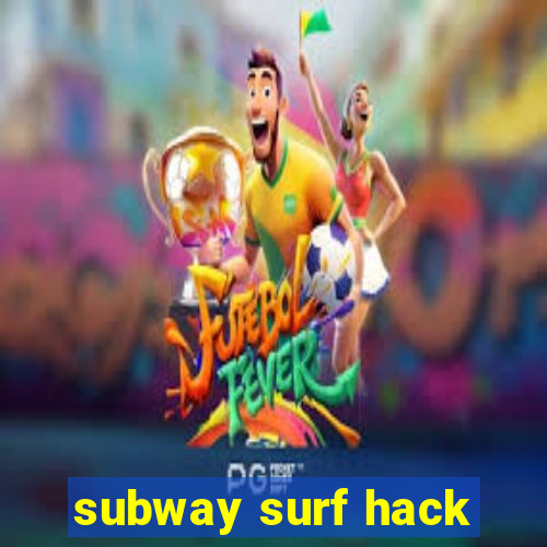 subway surf hack