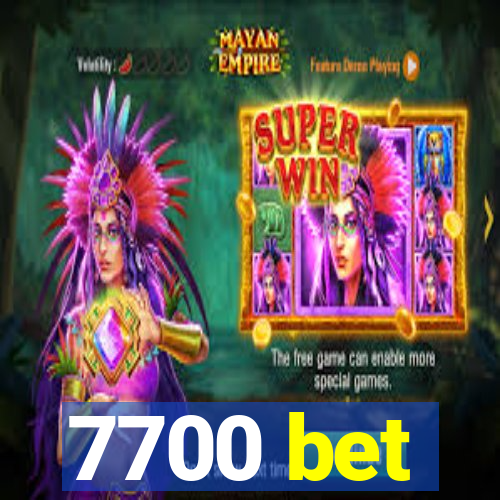 7700 bet