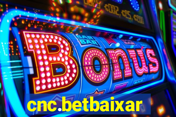 cnc.betbaixar