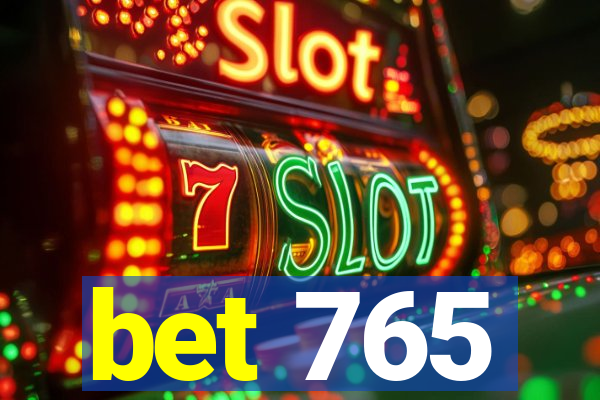 bet 765