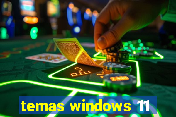 temas windows 11