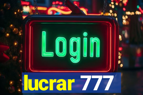lucrar 777