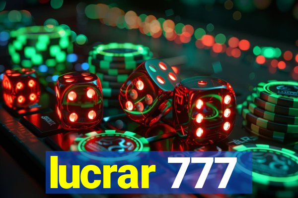 lucrar 777