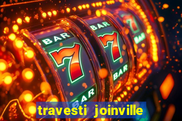 travesti joinville vila nova