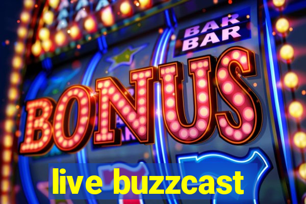 live buzzcast