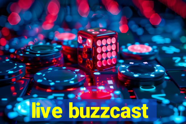 live buzzcast
