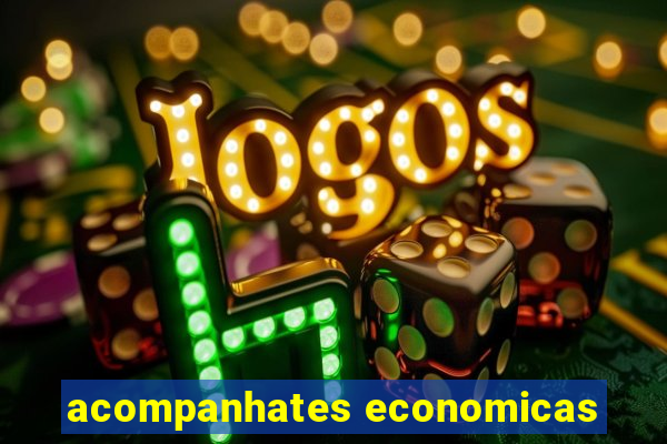 acompanhates economicas