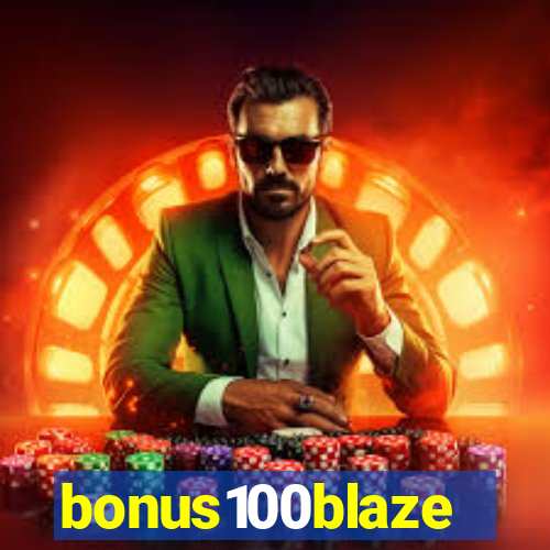 bonus100blaze