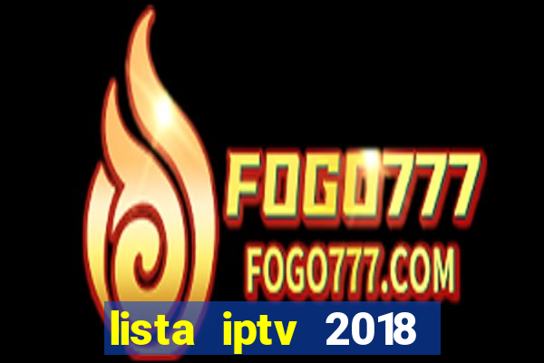 lista iptv 2018 gratis atualizada futebol