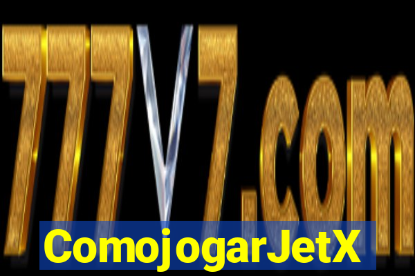 ComojogarJetX
