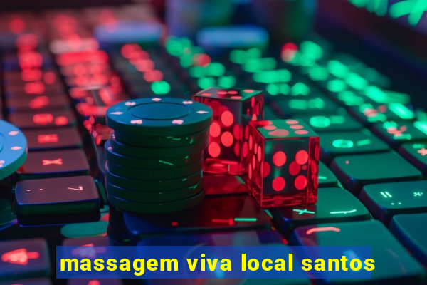 massagem viva local santos