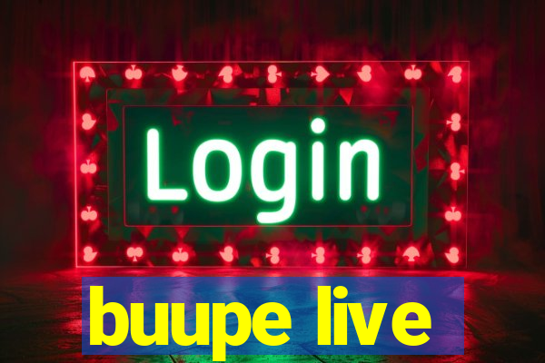 buupe live
