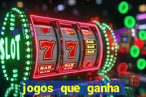 jogos que ganha dinheiro ao se cadastrar